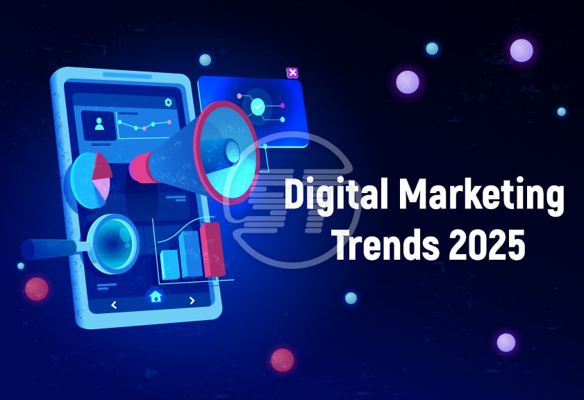 Top Trends of Digital Marketing 2025